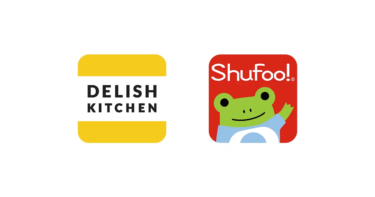 レシピ動画メディアの『DELISH KITCHEN』、チラシアプリの『Shufoo!』と業務提携。買い物と料理の融合で生活者の悩みをサポート！